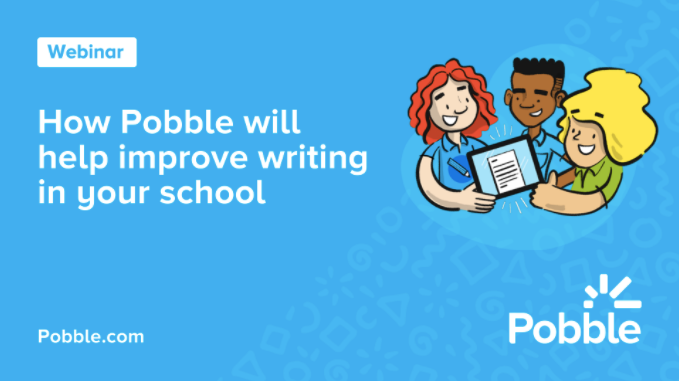 Webinar: How Pobble will help improve writing in your school